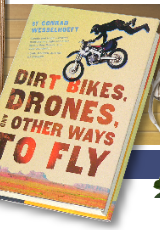 Dirt Bikes, Drones, and Other Ways to Fly